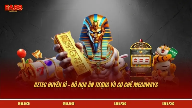 Aztec Huyền Bí – Đồ họa ấn tượng và cơ chế Megaways
