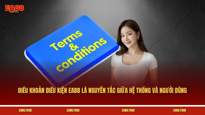 Điều khoản điều kiện EA88 thiết lập các nguyên tắc chung giữa hệ thống và người dùng