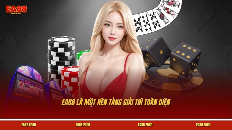 EA88 xuất hiện trên thị trường cá cược trực tuyến như một nền tảng giải trí toàn diện