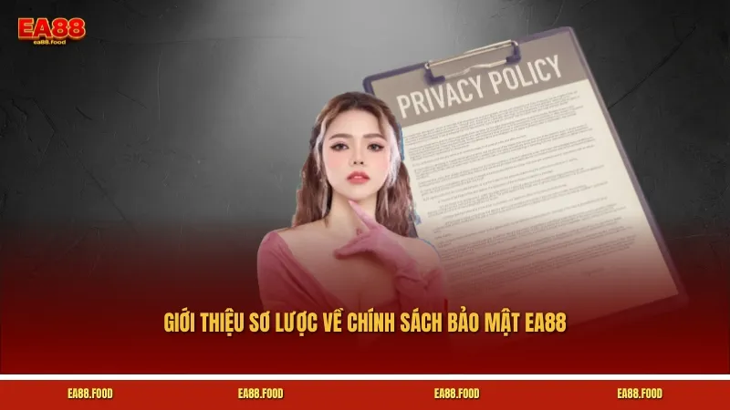 Giới thiệu sơ lược về chính sách bảo mật EA88