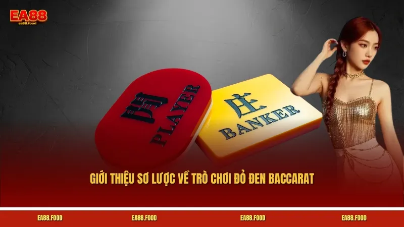 Giới thiệu sơ lược về trò chơi đỏ đen Baccarat
