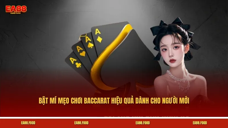 Bật mí mẹo chơi Baccarat hiệu quả dành cho người mới