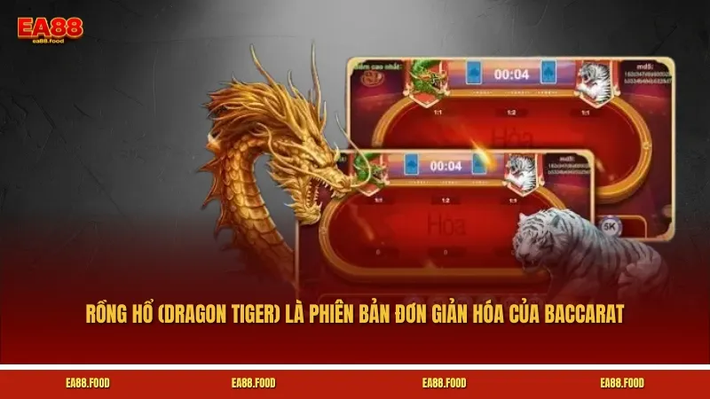 Rồng Hổ (Dragon Tiger) là phiên bản đơn giản hóa của Baccarat