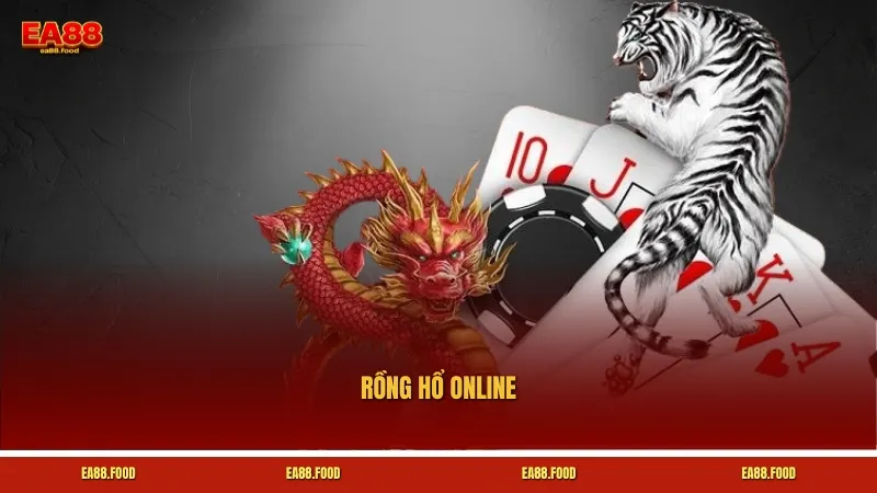 Rồng Hổ Online EA88 – Hướng Dẫn Chơi & Tăng Cơ Hội Thắng